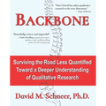 Backbone: Surviving the Road Less Quantified - Toward a Deeper Understanding of Qualitative Research