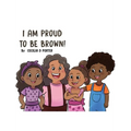 I Am Proud to Be Brown!