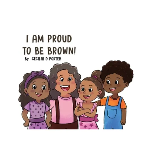 I Am Proud to Be Brown!