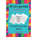 Brain games for clever kids 6-12 Educational Games: Word search -Riddles- Coloring-Mazes- Sudoku.To Exercise Your Mind.