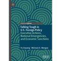 Talking Tough in U.S. Foreign Policy: Executive Actions, National Emergencies, and Economic Sanctions
