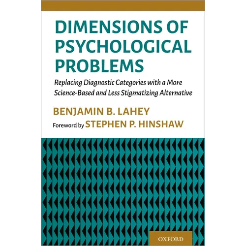 Dimensions of Psychological Problems: Replacing Diagnostic Categories with a More Science-Based and Less Stigmatizing Alternative