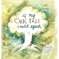 If My Oak Tree Could Speak