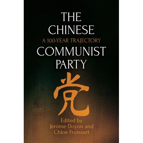 The Chinese Communist Party: A 100-Year Trajectory