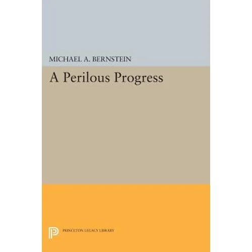 A Perilous Progress: Economists and Public Purpose in Twentieth-Century America