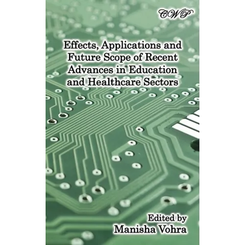 Effects, Applications and Future Scope of Recent Advances in Healthcare and Education Sectors