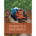 Grandpa's Orchard: Based on a True Story of an Oregon Family Farm