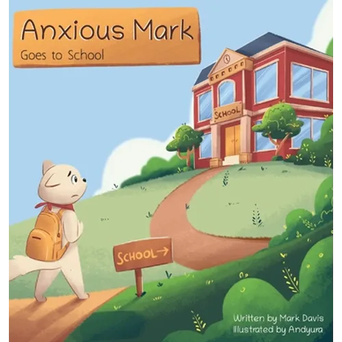Anxious Mark Goes to School