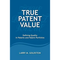 True Patent Value: Defining Quality in Patents and Patent Portfolios