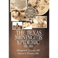 The Texas Meningitis Epidemic (1911-1913): Origin of the Meningococcal Vaccine