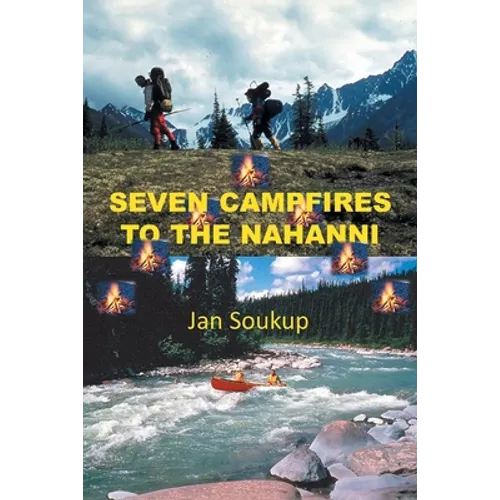 Seven Campfires to the Nahanni