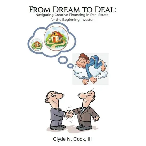 From Dream to Deal: Navigating Creative Financing in Real Estate for the Beginning Investor