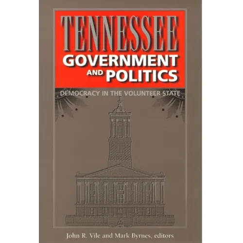 Tennessee Government and Politics: Democracy in the Volunteer State