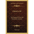 Christ Is All: The Gospel Of The Old Testament, Genesis