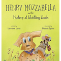 Henry Mozzarella and the Mystery at Whistling Woods: Engaging Chapter Book to Grow Children's Love for Reading