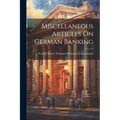 Miscellaneous Articles On German Banking