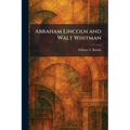Abraham Lincoln and Walt Whitman