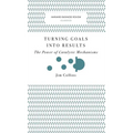 Turning Goals Into Results (Harvard Business Review Classics): The Power of Catalytic Mechanisms