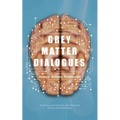 Grey Matter Dialogues: A Journey on Economics and History of Science and Technology