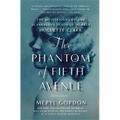 The Phantom of Fifth Avenue: The Mysterious Life and Scandalous Death of Heiress Huguette Clark