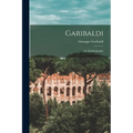 Garibaldi: An Autobiography