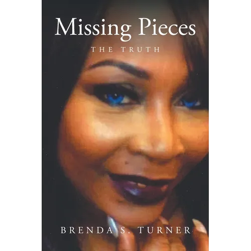 Missing Pieces: The Truth