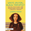 White System, Black Therapist: Racism, Resistance and Reimagining Speech and Language Therapy