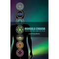 Mandala Chakra: Awaken the One within (Revised in 2022)