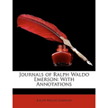 Journals of Ralph Waldo Emerson: With Annotations