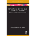 Reflections on the Case for Audit Reform: Seeking to Avoid Future Financial Scandals