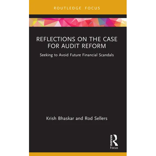 Reflections on the Case for Audit Reform: Seeking to Avoid Future Financial Scandals