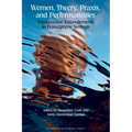 Women, Theory, Praxis, and Performativities: Transoceanic Entanglements in Francophone Settings