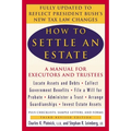 How to Settle an Estate: A Manual for Executors and Trustees, Third Revised Edition