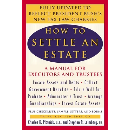 How to Settle an Estate: A Manual for Executors and Trustees, Third Revised Edition