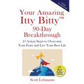 Your Amazing Itty Bitty(TM) 90-Day Breakthrough: 15 Action Steps to Overcome Your Fears and Live Your Best Life