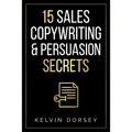 15 Sales, Copywriting & Persuasion Secrets