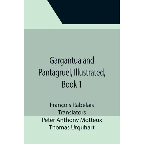 Gargantua and Pantagruel, Illustrated, Book 1