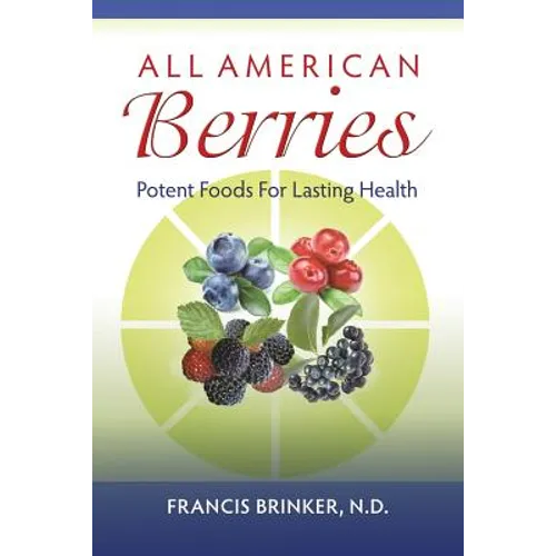 All American Berries - Potent Foods For Lasting Health