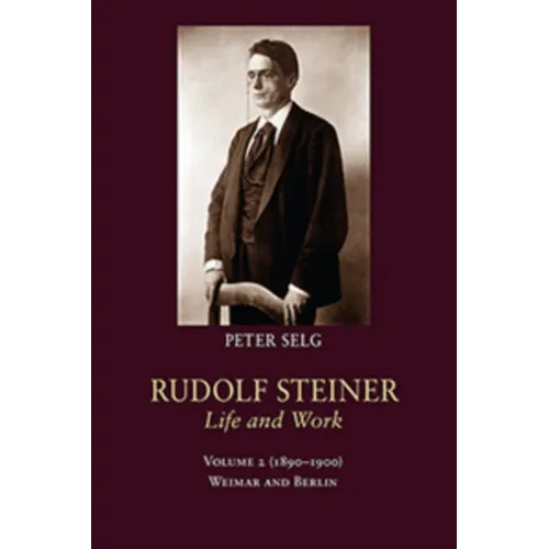 Rudolf Steiner, Life and Work: 1890-1900: Weimar and Berlin Volume 2