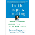 Faith, Hope and Healing: Inspiring Lessons Learned from People Living with Cancer