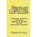 Visionary Capitalism: Financial Markets and the American Dream in the Twentieth Century