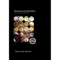 Museums and Education: Purpose, Pedagogy, Performance