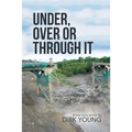 Under, Over or Through It