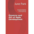 Essence and Art of Agile Development: A Practical Roadmap to Agile Enterprises in the Digital Age