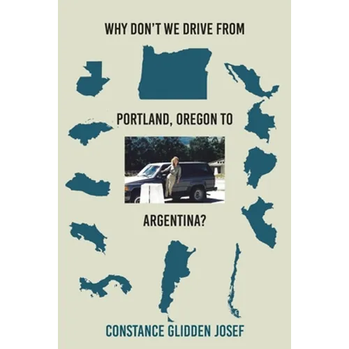Why Don't We Drive From Portland, Oregon to Argentina?