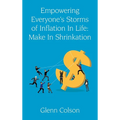 Empowering Everyone's Storms Of Inflation In Life: Make In Shrinkation (B/W Edition)