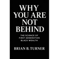 Why You Are Not Behind: The Science of First-Generation Black Wealth