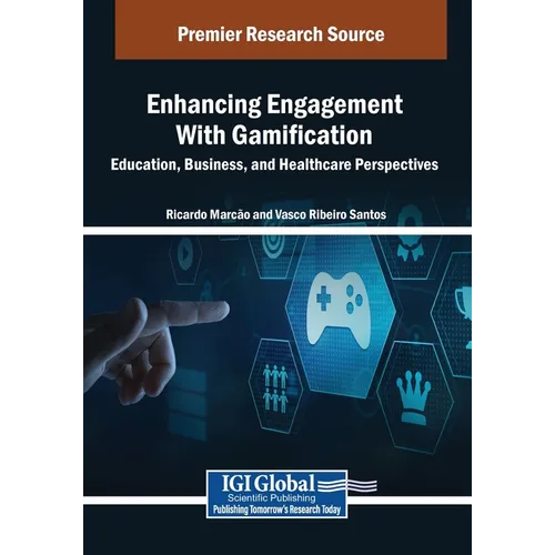 Enhancing Engagement With Gamification: Education, Business, and Healthcare Perspectives
