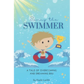 Sunny the Swimmer: A tale of overcoming and dreaming big!