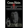 Cross Heirs - The Official Story of Hollywood's Hitman, Mel Novak